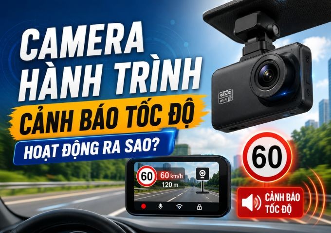 camera-hanh-trinh-canh-bao-toc-do-hoat-dong-ra-sao
